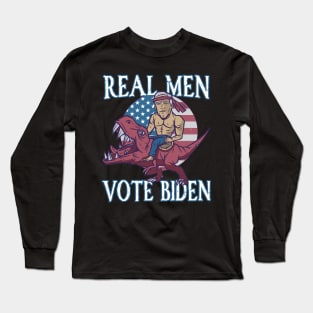 Funny Real Men Vote Biden Long Sleeve T-Shirt
